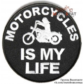 Нашивка Motorcycles Is My Life